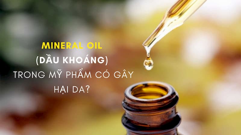 Có rất nhiều tin đồn về tác dụng phụ của mineral oil 